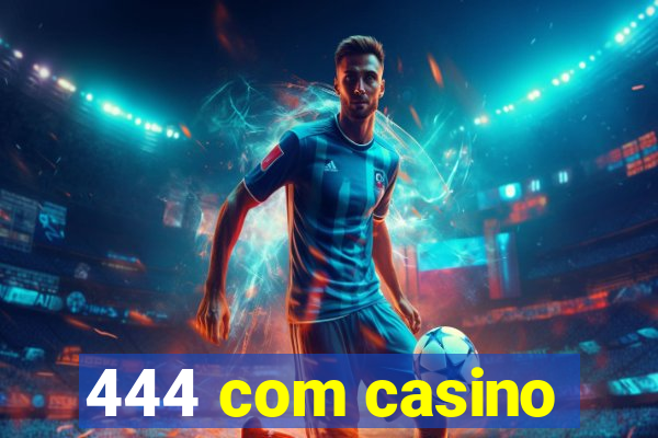 444 com casino